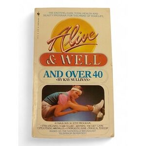 Alive and Well and Over‎ Forty Kay Sullivan 1984 Bantam Vintage Wellness PB